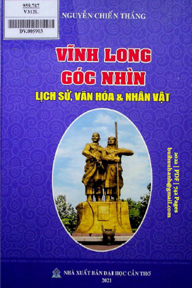Vĩnh Long Góc Nhìn Lịch Sử, Văn Hóa Và Nhân Vật (NXB Đại Học Cần Thơ 2022) - Nguyễn Chiến Thắng