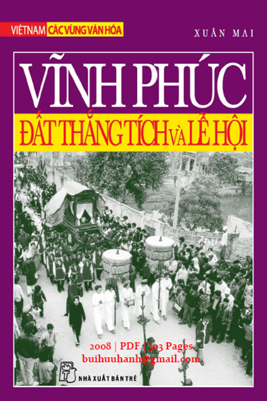 Vĩnh Phúc-Đất Thắng Tích Và Lễ Hội (NXB Trẻ 2008) - Xuân Mai, 303 Trang
