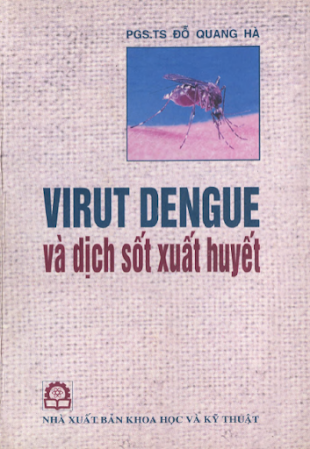 Virut Dengue Và Dịch Sốt Xuất Huyết (NXB Khoa Học Kỹ Thuật 2003) - Đỗ Quang Hà, 122 Trang