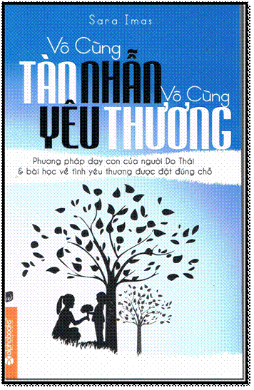 Vô Cùng Tàn Nhẫn, Vô Cùng Yêu Thương Tập 1 (NXB Dân Trí 2014) - Sara Imas, 520 Trang