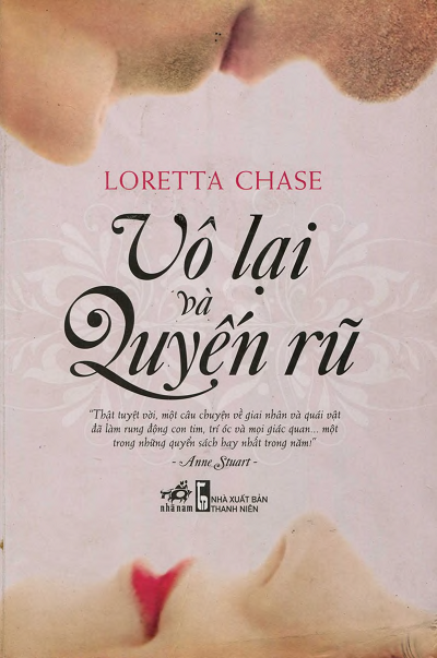 Vô Lại Và Quyến Rũ (NXB Thanh Niên 2011) - Loretta Chase, 511 Trang