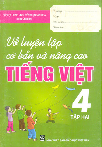 Vở Luyện Tập Cơ Bản Và Nâng Cao Tiếng Việt 4 Tập 2 (NXB Giáo Dục 2013) - Đỗ Việt Hùng, 124 Trang