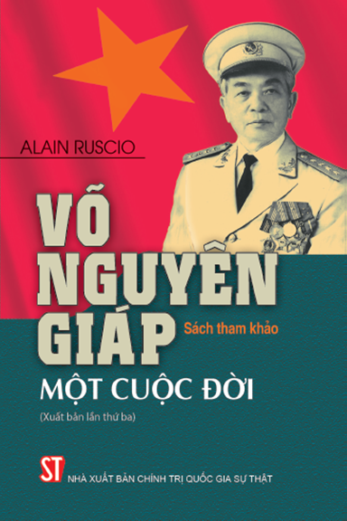 Võ Nguyên Giáp-Một Cuộc Đời (NXB Chính Trị 2020) - Alain Ruscio, 134 Trang