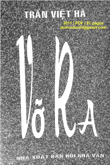 Vỡ Ra (NXB Hội Nhà Văn 2011) - Trần Việt Hà, 91 Trang