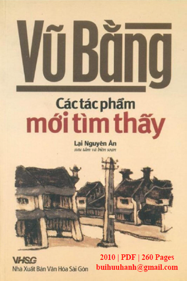 Vũ Bằng-Các Tác Phẩm Mới Tìm Thấy (NXB Văn Hóa Sài Gòn 2010) - Lại Nguyên Ân, 260 Trang