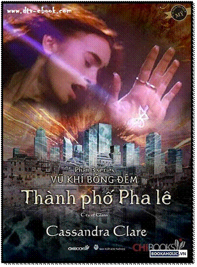 Vũ Khí Bóng Đêm-Tập 3 - Thành Phố Pha Lê (NXB Thời Đại 2014) - Cassandra Clare, 548 Trang