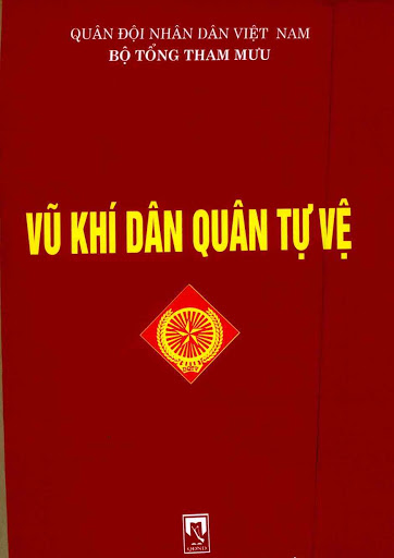 Vũ Khí Dân Quân Tự Vệ (NXB Quân Đội 2007) - Nguyễn Khắc Nghiên, 116 Trang