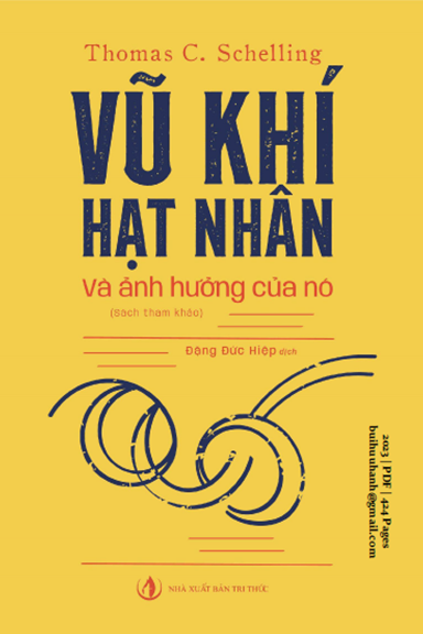 Vũ Khí Hạt Nhân Và Ảnh Hưởng Của Nó (NXB Tri Thức 2023) - Thomas C. Schelling, 424 Trang