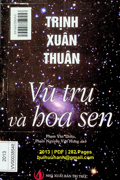 Vũ Trụ Và Hoa Sen (NXB Tri Thức 2013) - Trịnh Xuân Thuận, 282 Trang