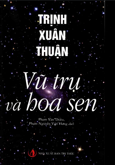 Vũ Trụ Và Hoa Sen (NXB Tri Thức 2016) - Trịnh Xuân Thuận, 272 Trang