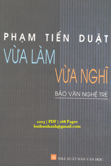 Vừa Làm Vừa Nghĩ (NXB Văn Học 2003) - Phạm Tiến Duật, 268 Trang