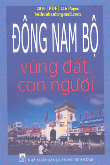 Vùng Đất Con Người Đông Nam Bộ (NXB Quân Đội 2010) - Đinh Văn Thiên, 216 Trang