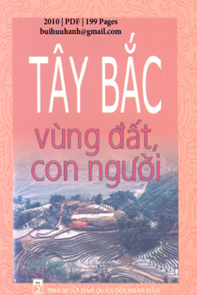 Vùng Đất Con Người Tây Bắc (NXB Quân Đội 2010) - Đinh Văn Thiên, 199 Trang