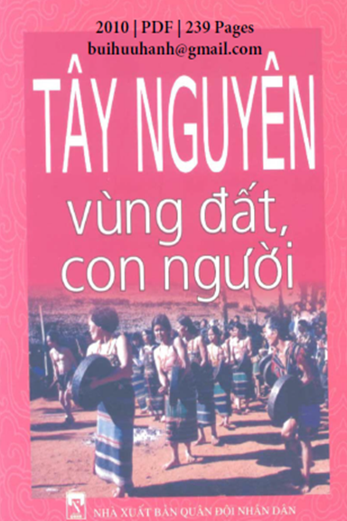 Vùng Đất Con Người Tây Nguyên (NXB Quân Đội 2010) - Đinh Văn Thiên, 239 Trang