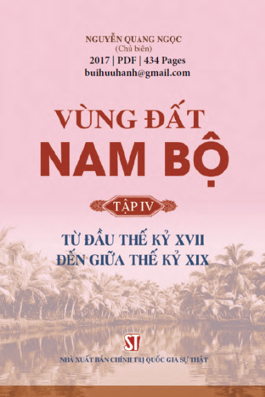 Vùng Đất Nam Bộ Tập 4 (NXB Chính Trị 2017) - Nguyễn Quang Ngọc, 434 Trang