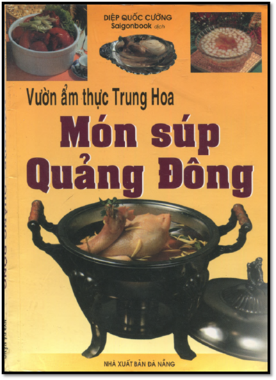 Vườn Ẩm Thực Trung Hoa-Món Súp Quảng Đông (NXB Đà Nẵng 2003) - Diệp Quốc Cường, 82 Trang