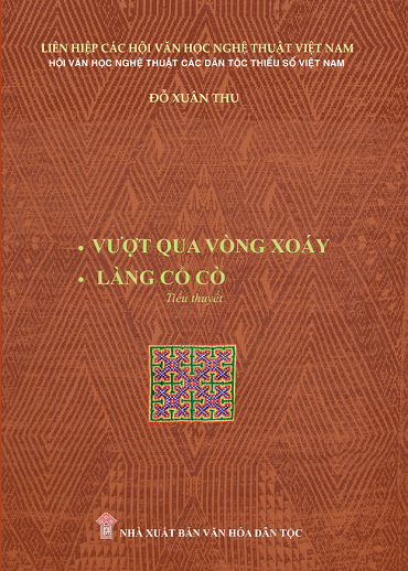 Vượt Qua Vòng Xoáy - Làng Cổ Cò (NXB Văn Hóa Dân Tộc 2019) - Đỗ Xuân Thu, 745 Trang