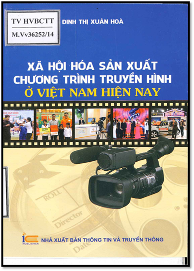 Xã Hội Hóa Sản Xuất Chương Trình Truyền Hình Ở Việt Nam Hiện Nay - Đinh Thị Xuân Hòa, 397 Trang