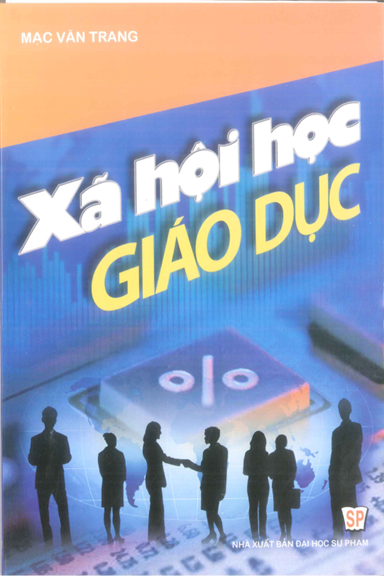 Xã Hội Học Giáo Dục (NXB Đại Học Sư Phạm 2011) - Mạc Văn Trang, 125 Trang