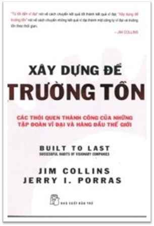 Xây Dựng Để Trường Tồn (NXB Trẻ 2007) - Jim Collins, 556 Trang