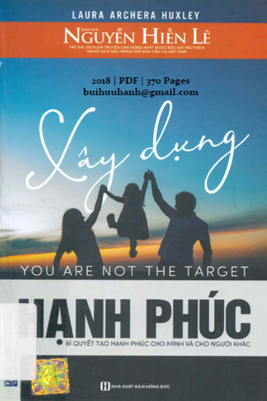 Xây Dựng Hạnh Phúc (NXB Hồng Đức 2018) - Laura Archera Huxley, 370 Trang