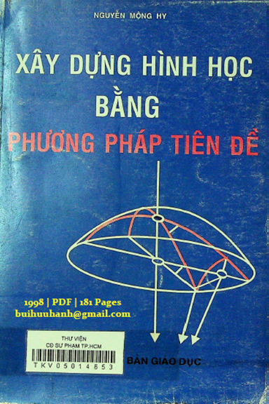 Xây Dựng Hình Học Bằng Phương Pháp Tiền Đề (NXB Giáo Dục 1998) - Nguyễn Mộng Hy, 181 Trang