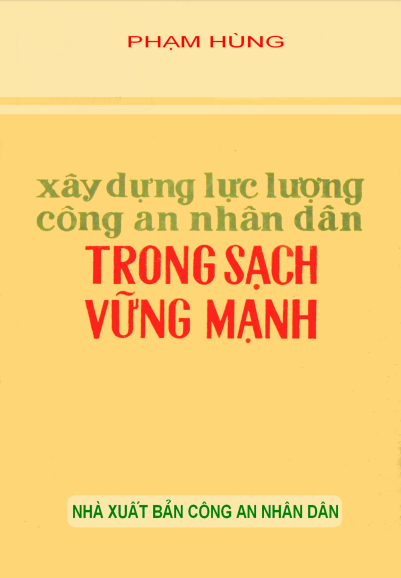Xây Dựng Lực Lượng Công An Nhân Dân Trong Sạch, Vững Mạnh (NXB Công An 1985) - Phạm Hùng, 120 Trang