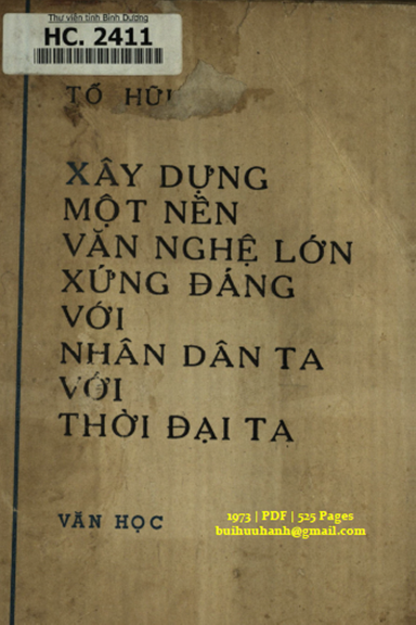 Xây Dựng Một Nền Văn Nghệ Lớn Xứng Đáng Với Nhân Dân Ta Với Thời Đại Ta (NXB Văn Học 1973) - Tố Hữu