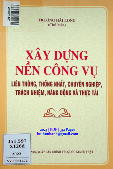 Xây Dựng Nền Công Vụ Liên Thông, Thống Nhất, Chuyên Nghiệp, Trách Nhiệm, Năng Động Và Thực Tài