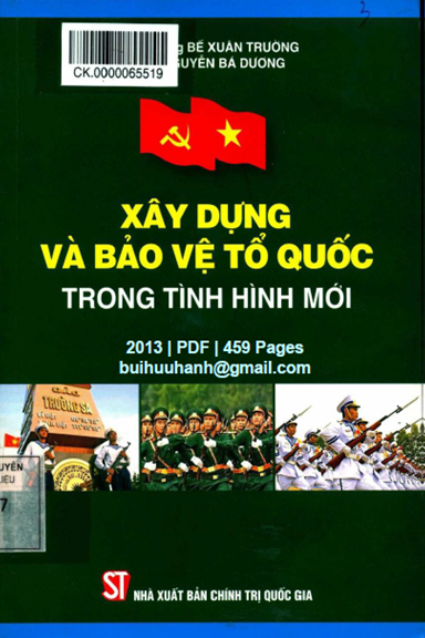 Xây Dựng Và Bảo Vệ Tổ Quốc Trong Tình Hình Mới (NXB Chính Trị 2013) - Bế Xuân Trường, 459 Trang