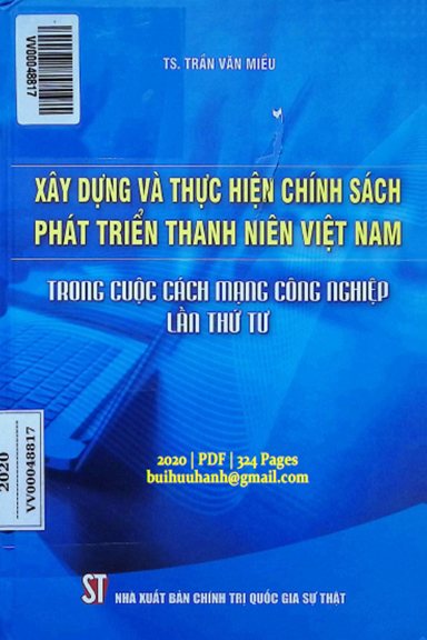 Xây Dựng Và Thực Hiện Chính Sách Phát Triển Thanh Niên Việt Nam Trong Cuộc Cách Mạng Công Nghiệp 4.0