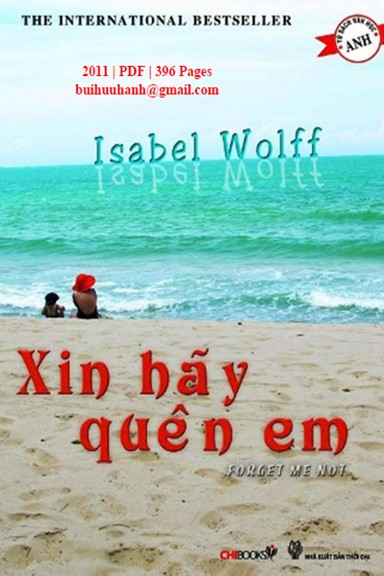 Xin Hãy Quên Em (NXB Thời Đại 2011) - Isabel Wolff, 395 Trang
