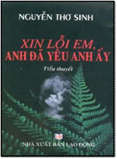 Xin Lỗi Em, Anh Đã Yêu Anh Ấy (NXB Lao Động 2007) - Nguyễn Thơ Sinh, 254 Trang