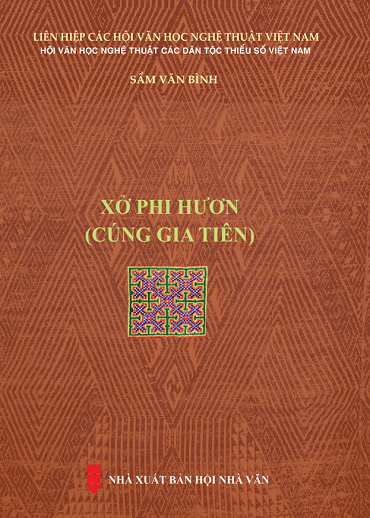 Xở Phi Hươn-Cúng Gia Tiên (NXB Hội Nhà Văn 2019) - Sầm Văn Bình, 627 Trang