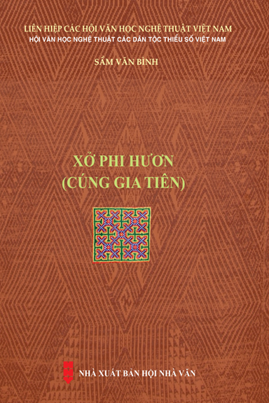 Xở Phi Hươn - Cúng Gia Tiên (NXB Hội Nhà Văn 2019) - Sầm Văn Bình, 625 Trang