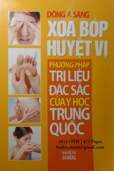 Xoa Bóp Huyệt Vị-Phương Pháp Trị Liệu Đặc Sắc Của Y Học Trung Quốc (NXB Đà Nẵng 2011) - Đông A Sáng