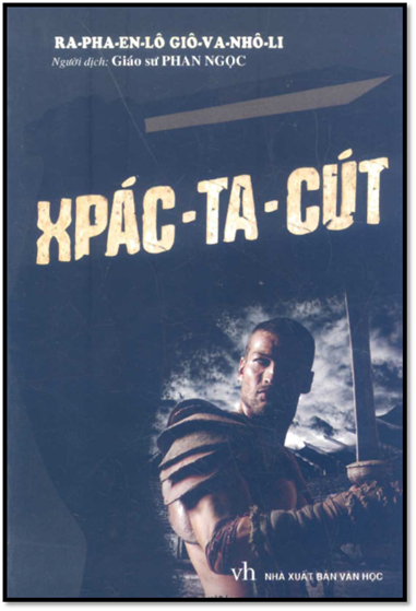 Xpác-Ta-Cút (NXB Văn Học 2010) - Raffaello Giovagnoli, 674 Trang