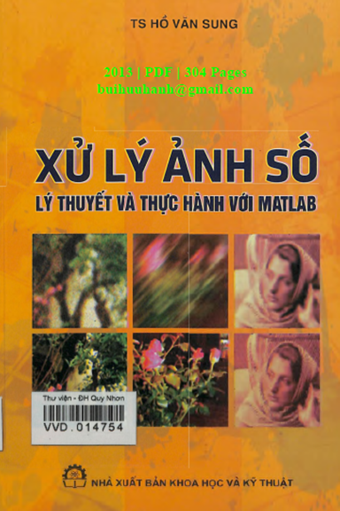 Xử Lý Ảnh Số Lý Thuyết Và Thực Hành Với Matlab (NXB Khoa Học Kỹ Thuật 2013) - Hồ Văn Sung, 304 Trang