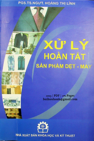 Xử Lý Hoàn Tất Sản Phẩm Dệt May (NXB Khoa Học Kỹ Thuật 2013) - Hoàng Thị Lĩnh, 271 Trang