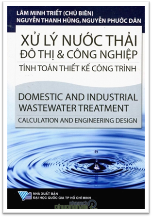 Xử Lý Nước Thải Đô Thị Và Công Nghiệp Tính Toán Thiết Kế Công Trình - Lâm Minh Triết, 270 Trang