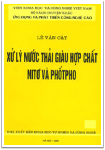Xử Lý Nước Thải Giàu Hợp Chất Nitơ Và Phốtpho (NXB Khoa Học Tự Nhiên 2007) - Lê Văn Cát, 605 Trang