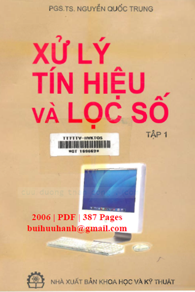 Xử Lý Tín Hiệu Và Lọc Số Tập 1 (NXB Khoa Học Kỹ Thuật 2006) - Nguyễn Quốc Trung, 387 Trang