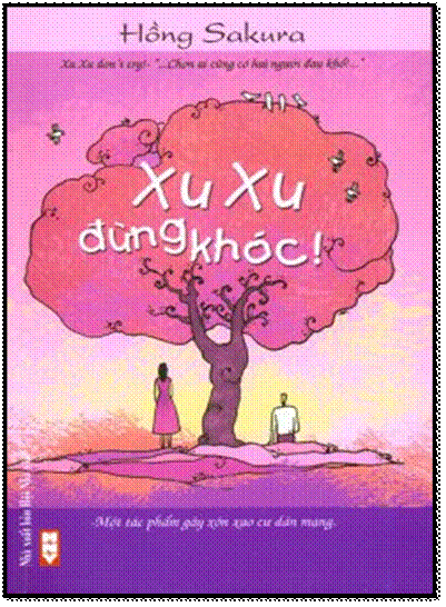Xu Xu Đừng Khóc (NXB Hội Nhà Văn 2009) - Hồng Sakura, 336 Trang