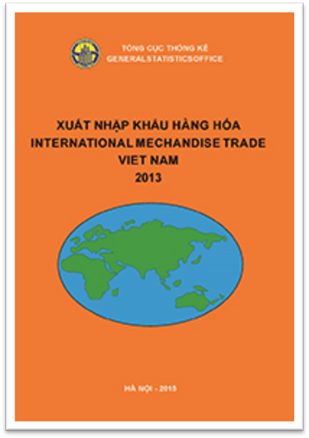 Xuất Nhập Khẩu Hàng Hóa Việt Nam Năm 2013 (NXB Hà Nội 2015) - Cục Thống Kê, 592 Trang