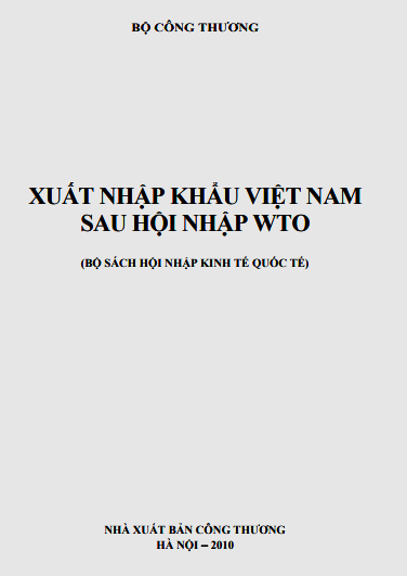 Xuất Nhập Khẩu Việt Nam Sau Hội Nhập WTO (NXB Công Thương 2010) - Lý Minh Khải, 313 Trang
