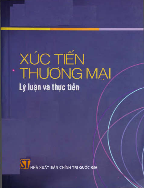 Xúc Tiến Thương Mại - Lý Luận Và Thực Tiễn (NXB Chính Trị 2014) - Lê Hoàng Oanh, 403 Trang