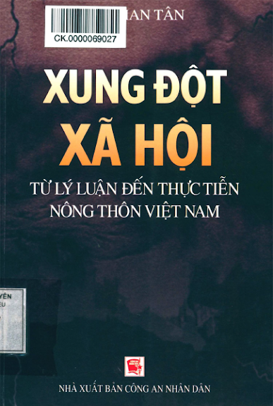 Xung Đột Xã Hộ-Từ Lý Luận Đến Thực Tiễn Nông Thôn Việt Nam (NXB Công An 2013) - Phan Tân, 341 Trang