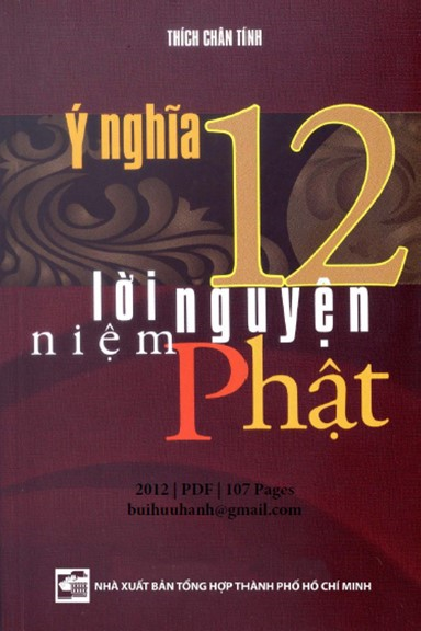 Ý Nghĩa 12 Lời Nguyện Niệm Phật (NXB Tổng Hợp 2012) - Thích Chân Tính, 107 Trang