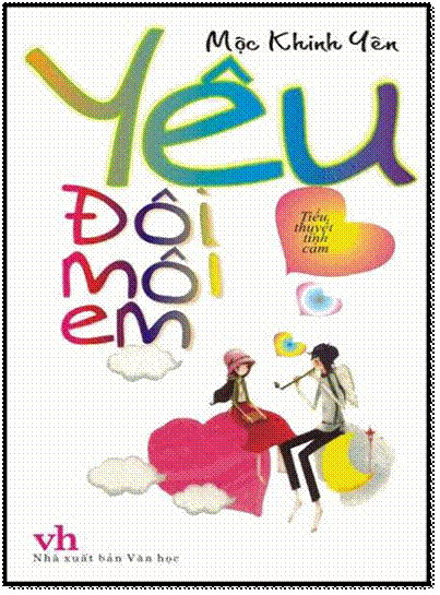 Yêu Đôi Môi Em (NXB Văn Học 2011) - Mộc Khinh Yên, 340 Trang