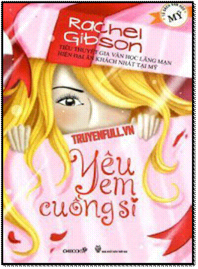 Yêu Em Cuồng Si (NXB Thời Đại 2012) - Rachel Gibson, 179 Trang